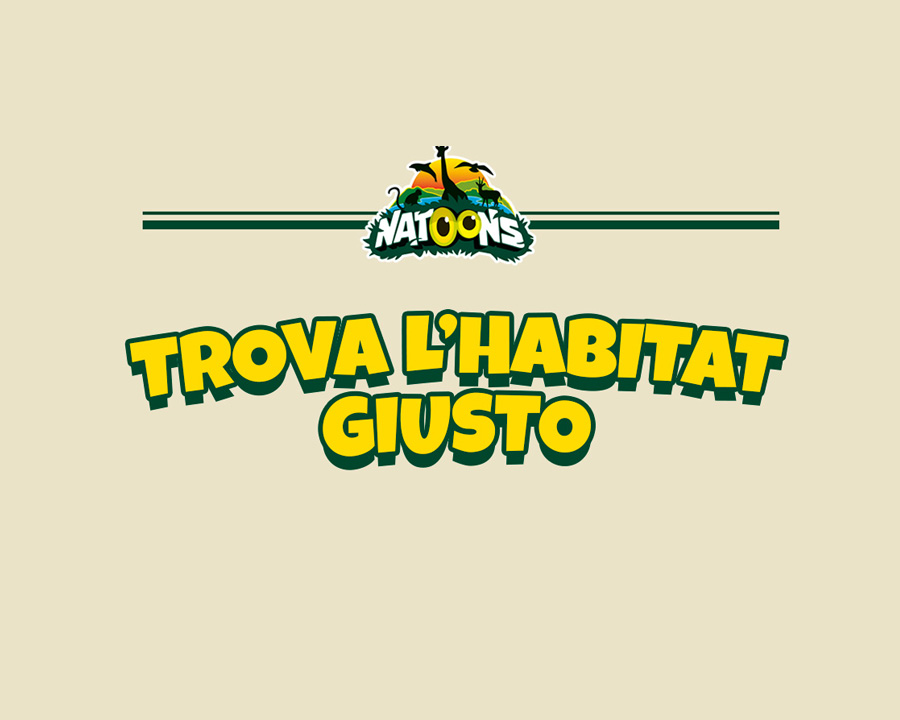 Trovate l’habitat giusto